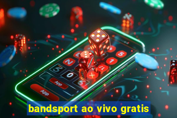 bandsport ao vivo gratis